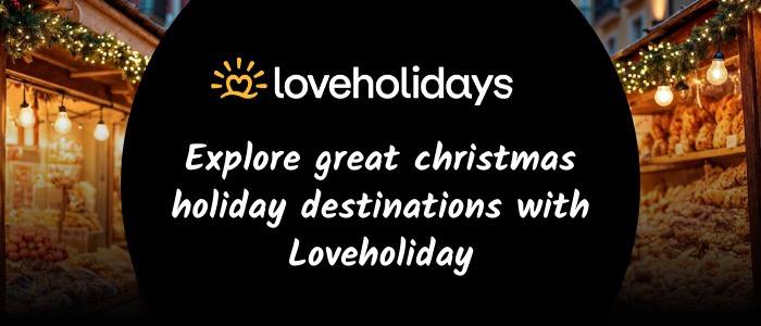 Explore great christmas holiday destinations​ with Loveholiday
